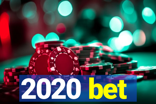 2020 bet